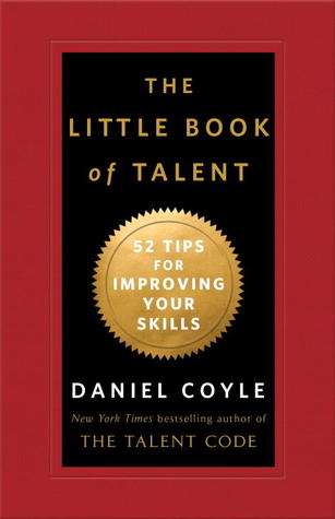 Cover of The Little Book of Talent: 52 Tips for Improving Your Skills