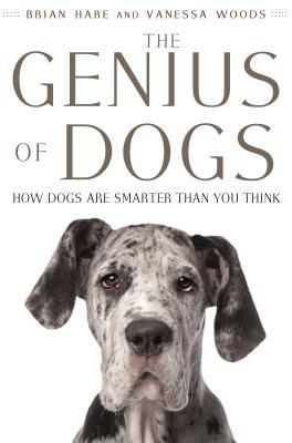 Cover of The Genius of Dogs: How Dogs Are Smarter than You Think
