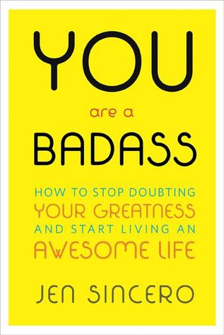 Cover of You Are a Badass: How to Stop Doubting Your Greatness and Start Living an Awesome Life