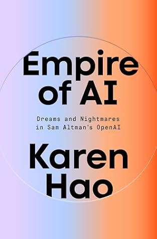 Cover of Empire of AI: Dreams and Nightmares in Sam Altman's OpenAI