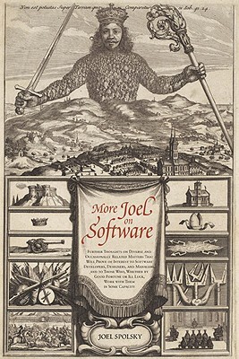 Cover of More Joel on Software: Further Thoughts on Diverse and Occasionally Related Matters That Will Prove of Interest to Software Developers, Designers, and ... or Ill Luck, Work with Them in Some Capacity