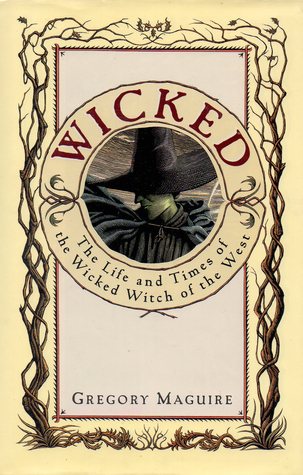 Cover of Wicked: The Life and Times of the Wicked Witch of the West (The Wicked Years, #1)