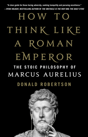 Cover of How to Think Like a Roman Emperor: The Stoic Philosophy of Marcus Aurelius