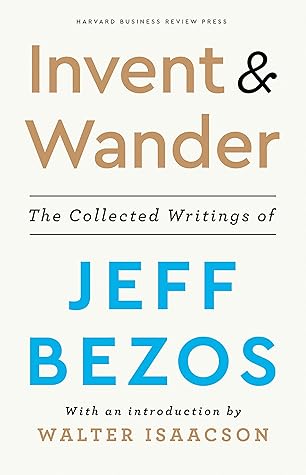 Cover of Invent and Wander: The Collected Writings of Jeff Bezos