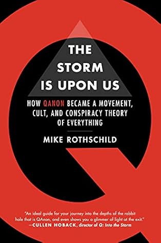Cover of The Storm Is Upon Us: How QAnon Became a Movement, Cult, and Conspiracy Theory of Everything
