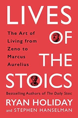 Cover of Lives of the Stoics: The Art of Living from Zeno to Marcus Aurelius