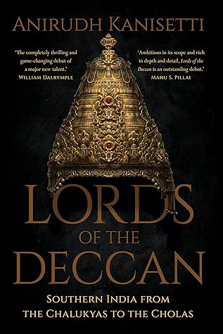 Cover of Lords of the Deccan: Southern India from the Chalukyas to the Cholas
