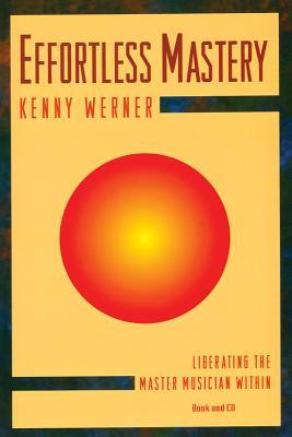 Cover of Effortless Mastery: Liberating the Master Musician Within